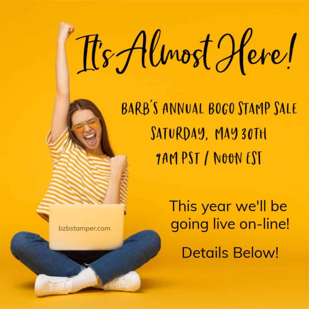 Barb's BOGO Sale Is Coming! 1 Barb's Stampin' Up! BOGO Sale