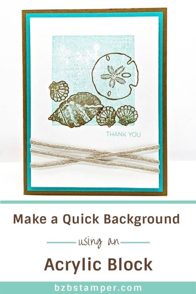 Make A Quick Background Using an Acrylic Block 16 brown and blue handmade seashell card
