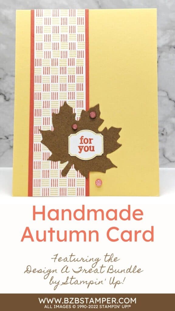Autumn Card using the Design A Treat Bundle 1 Leaf and pretty paper for a Autumn Card using the Design A Treat Bundle