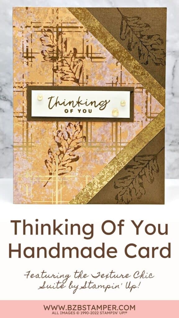 Texture Chic Suite by Stampin' Up! 1 Texture Chic Suite by Stampin' Up! thinking of you card in gold, brown and pink