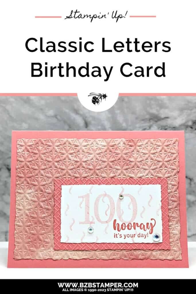 Classic Letters Alphabet by Stampin' Up! 1 Classic Letters Alphabet by Stampin' Up! for a 100th birthday card in shades of pink.