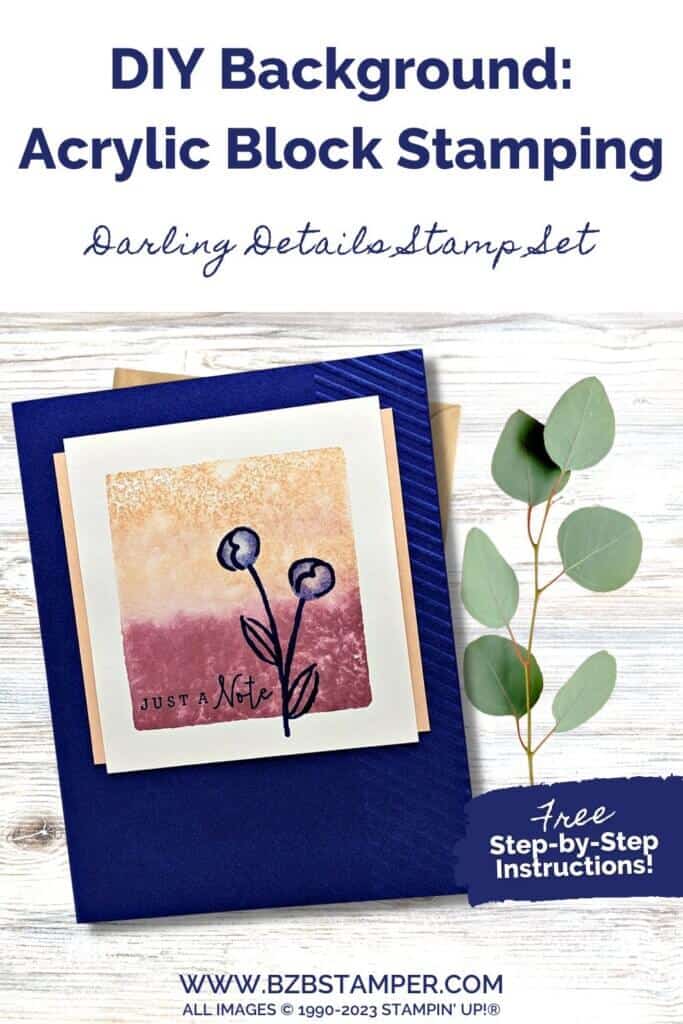 Master the Magic of Acrylic Block Stamping 20 062623 stampin up darling details pin2