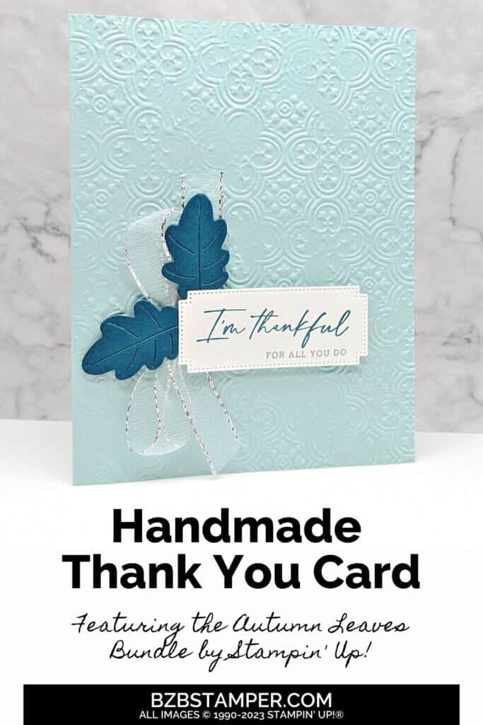 Handmade Thank You Card Tutorial 5 Handmade Thank You Card Tutorial in blues with 2 blue leaves and silver ribbon. Sentiment is "I'm thankful for all you do."
