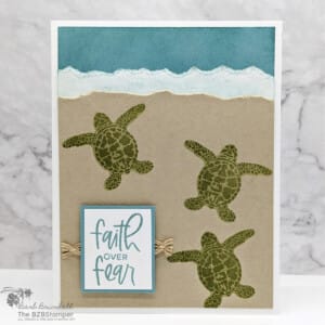 Handmade Card using the Sea Turtle Stamp Set 20 Handmade card in blue, green and crumb cake featuring 3 turtles and a "faith over fear" sentiment.