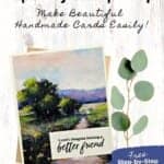 Quick and Easy Handmade Card featuring a beautiful nature scene with pathway and a I can't imagine having a better friend sentiment.