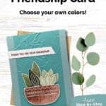 Thank You Card using Planted Paradise Stamp Set featuring a pot with leaves in it in blues, browns and greens and a "thank you for your friendship" sentiment.
