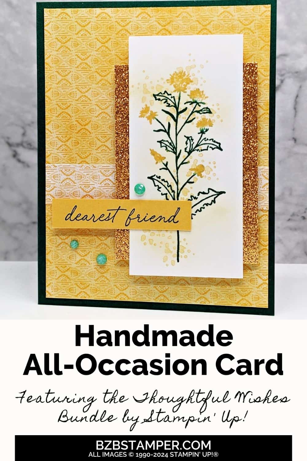 Stamp Your Way To Beautiful Handmade Cards 5 Stamp Your Way To Beautiful Handmade Cards featuring yellow flowers, yellow and gold background papers, and a "dearest friend" sentiment.