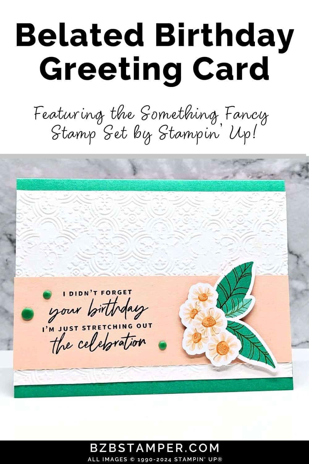 Belated Birthday Card Using The Something Fancy Stamps in greens and pinks with a floral image and dry embossed background.