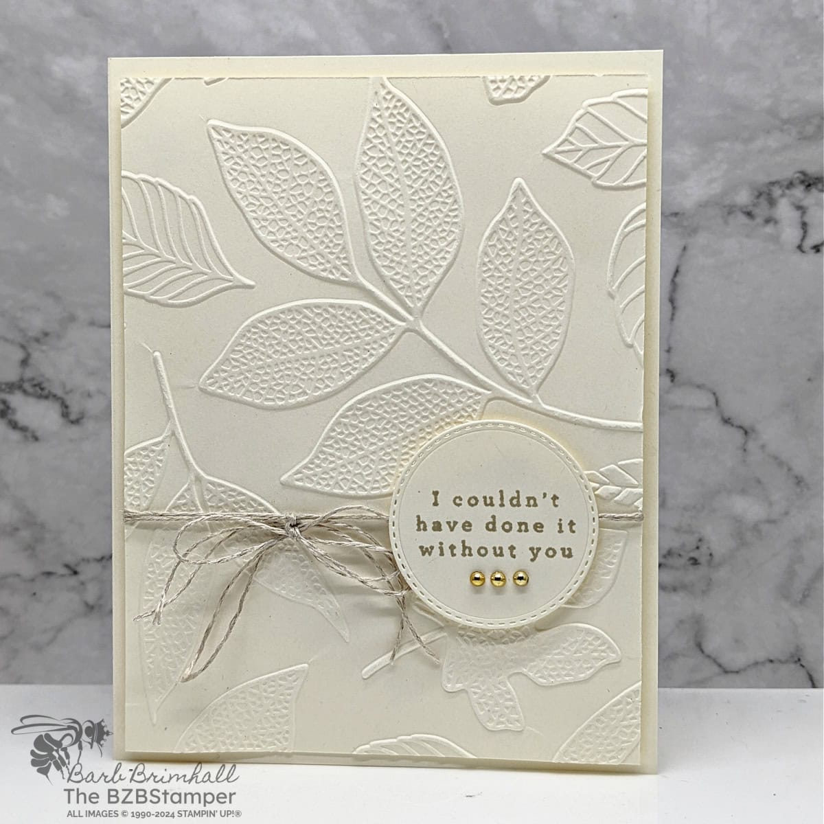 Simple Thank You Card With the Changing Leaves Bundle in Vanilla with an embossed leaf background a "I couldn't have done it without you" sentiment.