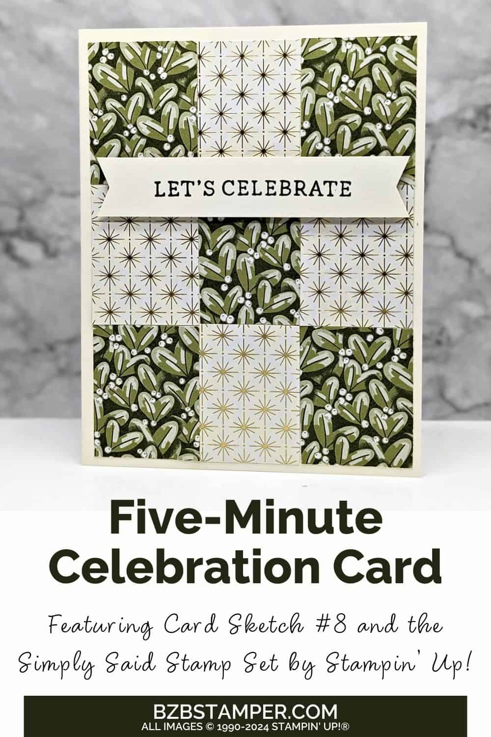 5 Minute Let's Celebrate Card Using Card Sketch 8.  Card is highlighted with a box grid pattern using the Season of Green & Gold Specialty Paper by Stampin' Up! along with a "Let's Celebrate" sentiment in Mossy Meadow Green.