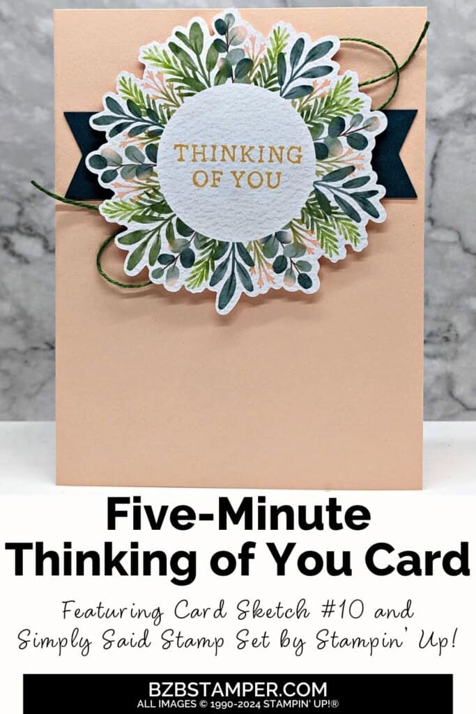 5 Minute Thinking of You Card Using Card Sketch 10 6 5 Minute Thinking of You Card Using Card Sketch 10. Features a wreath with the sentiment in the center circle in colors of light pink and dark green.