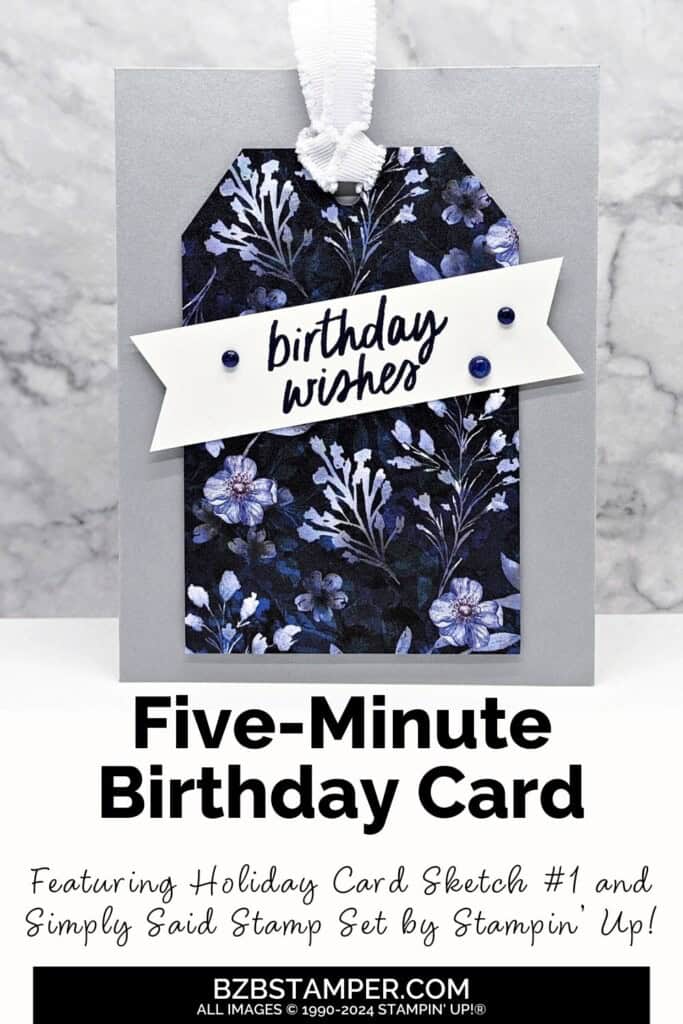 5 Minute Birthday Card Using Holiday Card Sketch 1 6 5 Minute Birthday Card Using Holiday Card Sketch 1 featuring pretty Navy and Gray paper with a paper tag on the front and a "birthday wishes" sentiment on the tag.