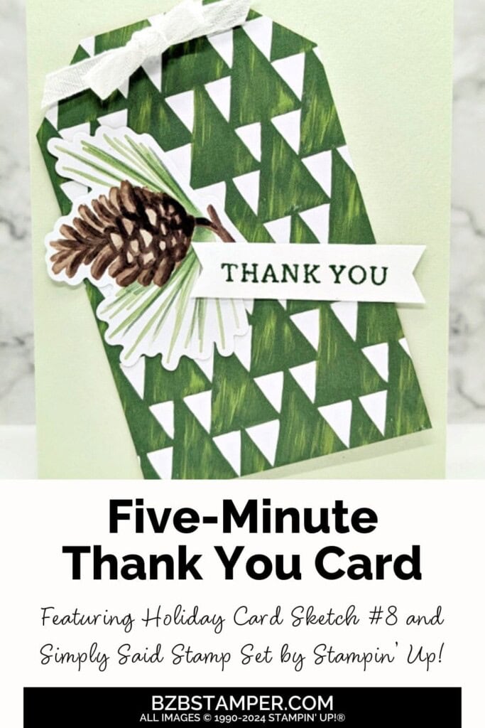 5 Minute Thank You Card using Holiday Card Sketch 8 6 5 Minute Thank You Card using Holiday Card Sketch 8 in various shades of green, featuring a paper tag and a pinecone image.