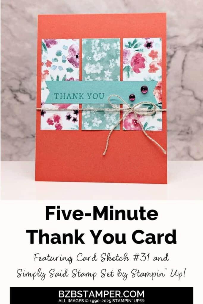 5 Minute Thank You Card Using Card Sketch 31 7 5 Minute Thank You Card Using Card Sketch 31 in oranges and blues with pretty floral paper.