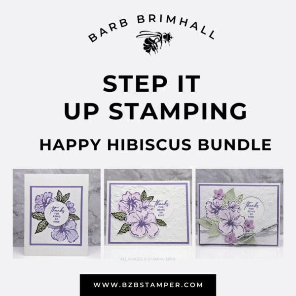 Happy Hibiscus Bundle Step It Up Stamping Instructions