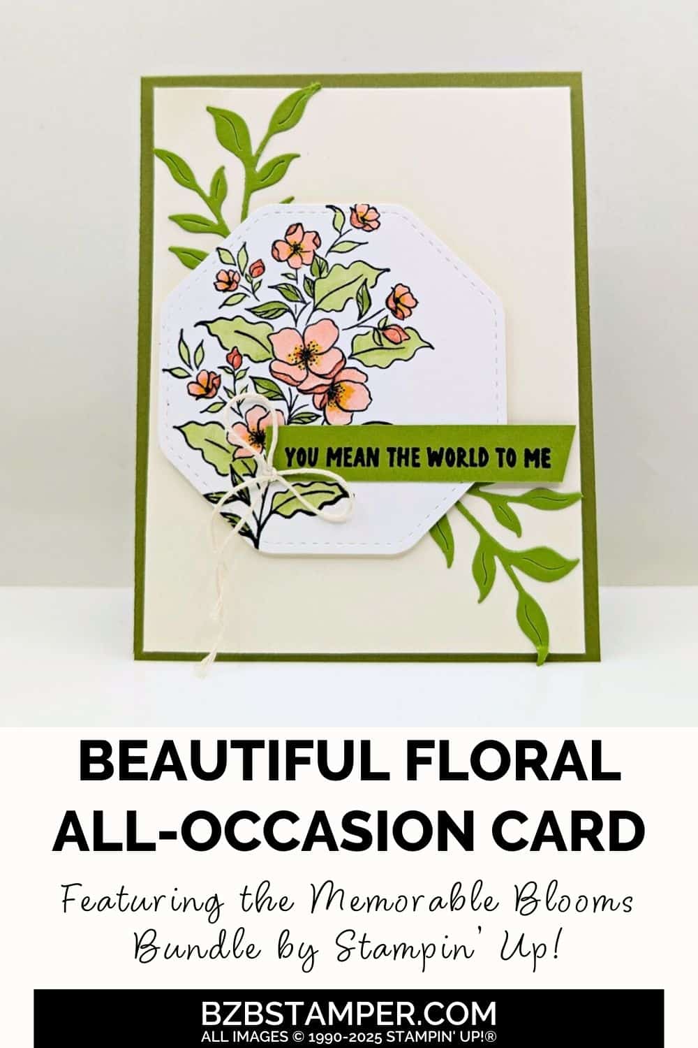 Floral Masterpiece with the Memorable Blooms Bundle 5 Floral Masterpiece with the Memorable Blooms Bundle by Stampin' Up! in peaches and greens. Sentiment is "you mean the world to me."