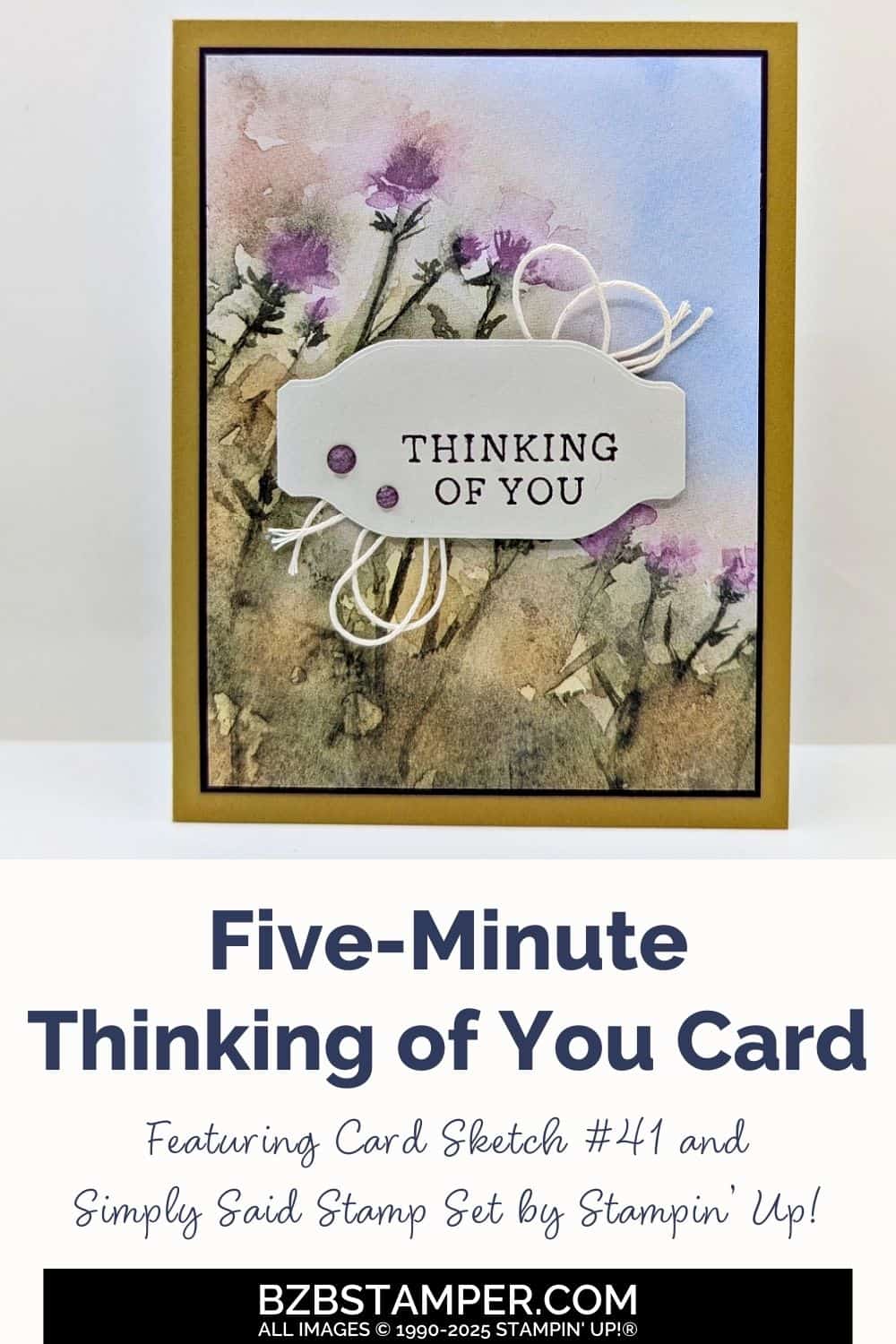 5 Minute Thinking of You Card Using Card Sketch 41 in rich colors with beautiful wildflowers and a "think of you" sentiment on a tag with Baker's Twine.