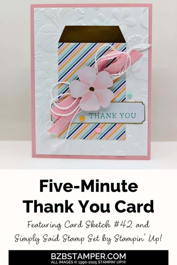 5 Minute Thank You Card Using Card Sketch 42 7 5 Minute Thank You Card Using Card Sketch #42 featuring pretty striped paper and a flower with ribbon and white Baker's Twine, with a thank you sentiment on a gold foil lined label.