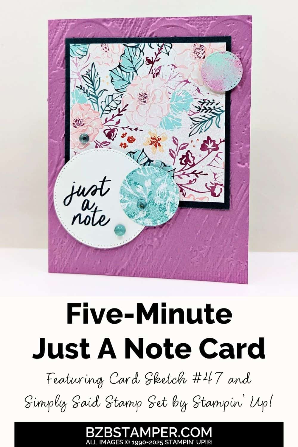 5 Minutes Just A Note Card Using Card Sketch 47 featuring purples and blues with circles and flowers and an embossed background, featuring a "just a note" sentiment.