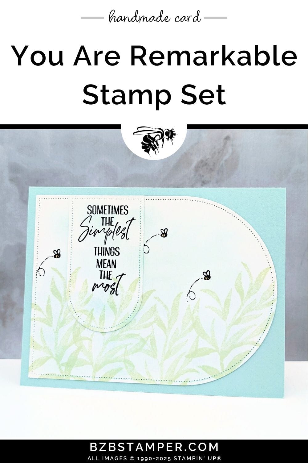 Bee Card using the You Are Remarkable Stamp Set 5 Sweet Bee Card using the You Are Remarkable Stamp Set from Stampin' Up! in light blues and greens, featuring a "sometimes the simplest things mean the most" sentiment and ferns and bees.