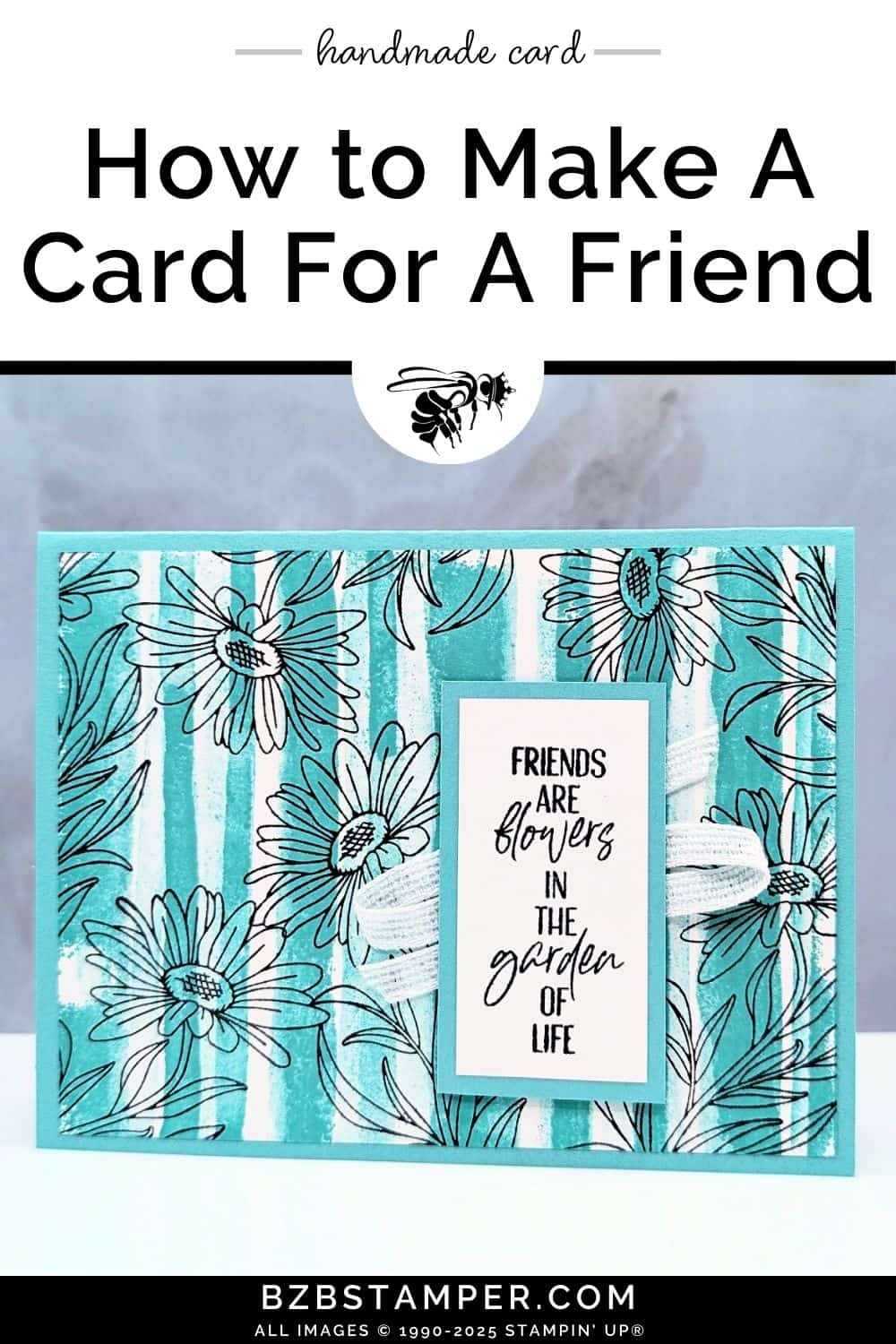 Friends Card using the You Are Remarkable Stamp Set in blues and black with stripes and daisy flowers, white ribbon and a "friends are flowers in the garden of life" sentiment.
