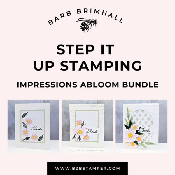 Impressions Abloom Step It Up Stamping Tutorial