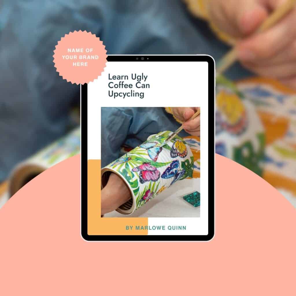 Start Here 25 Learn Ugly Coffee Can Upcycling Ebook
