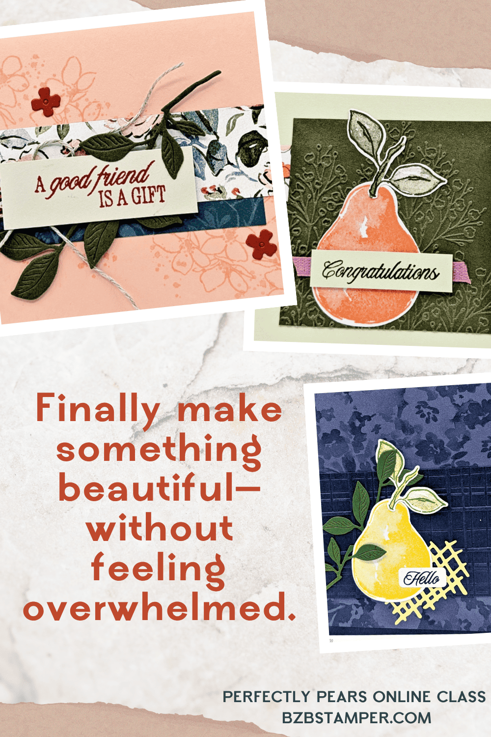 Perfectly Pears Card Class: Simple Projects You’ll Love to Make 2 Perfectly Pears Card Class - Easy Elegant Projects for Real Life featuring 4 different cards in various colors
