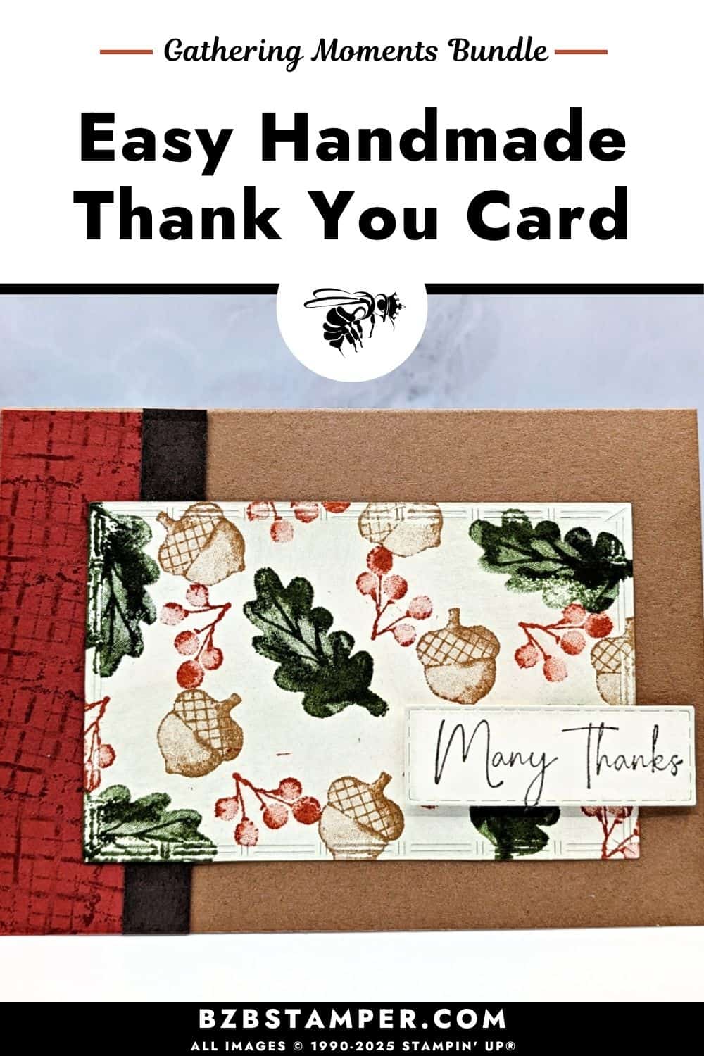 Fall Thanks with the Gathering Moments Stamp Set 6 Fall Thanks with the Gathering Moments Stamp Set featuring a handmade fall thank you card created with the Stampin’ Up! Gathering Moments Stamp Set. Features Distinktive stamped oak leaves, acorns, and berries in Pecan Pie, Cajun Craze, and Mossy Meadow, layered with a stitched rectangle sentiment that reads “Many Thanks.”