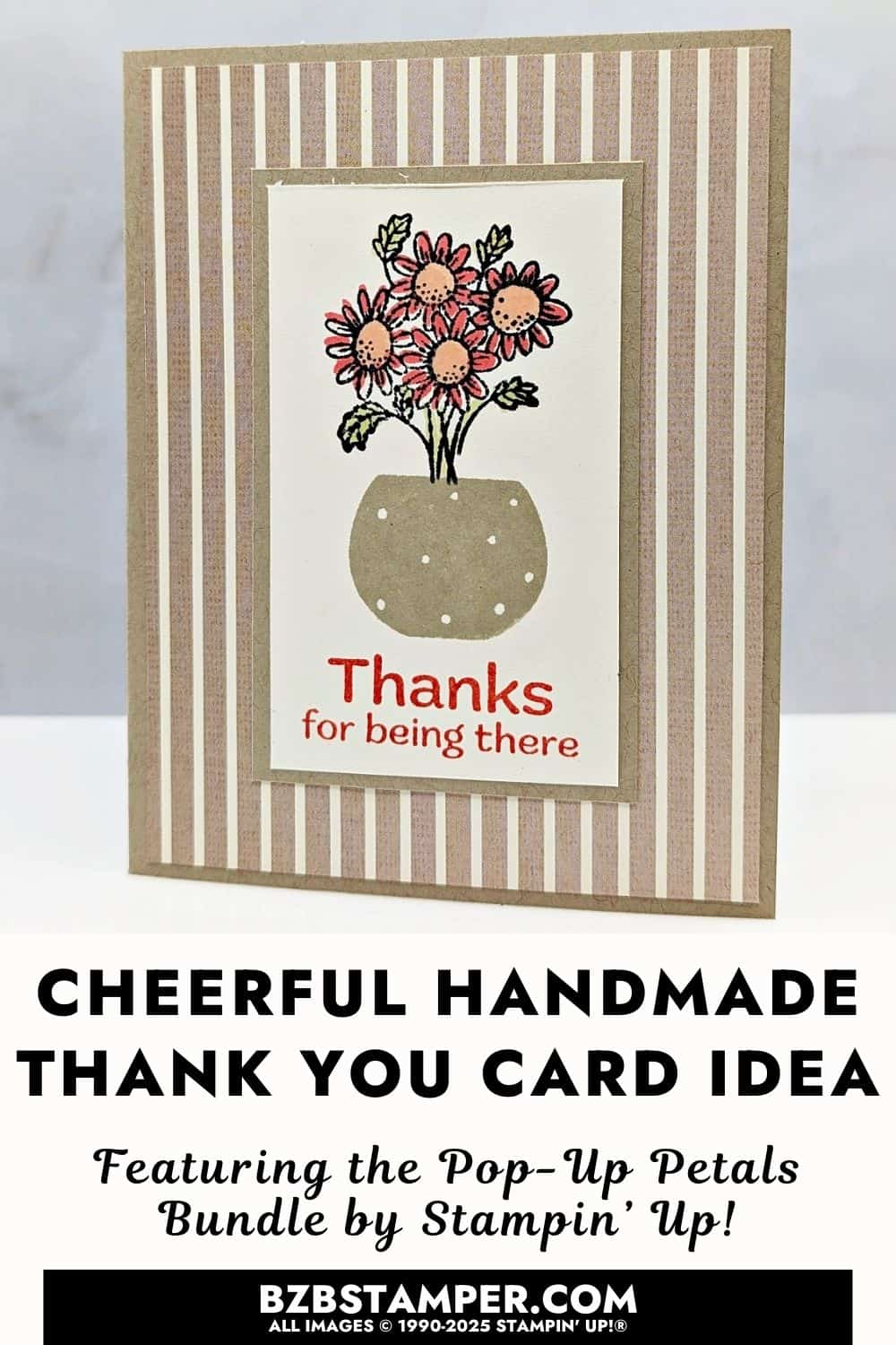 Coffee and a Card with the Pop-Up Petals Bundle features a handmade card with a striped tan and cream background, featuring a stamped vase of pink and coral flowers in the center and a “Thanks for being there” sentiment below the vase.